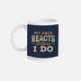 My Face Reacts Before I Do-None-Mug-Drinkware-Popnotic
