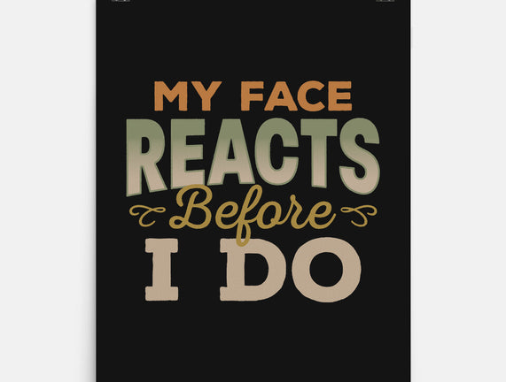 My Face Reacts Before I Do