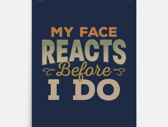 My Face Reacts Before I Do