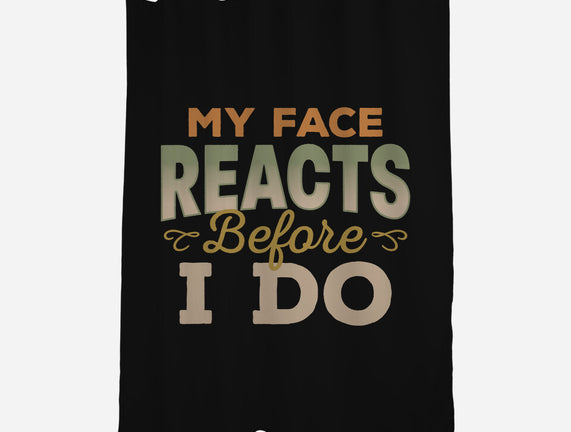 My Face Reacts Before I Do