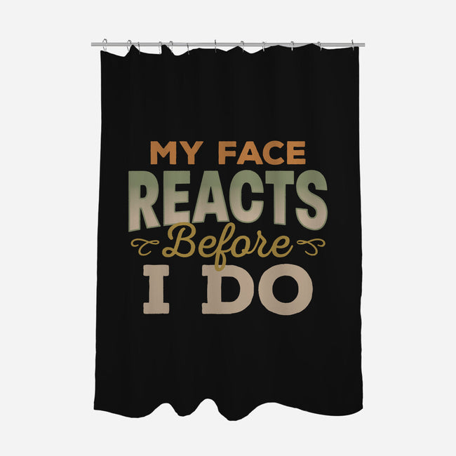 My Face Reacts Before I Do-None-Polyester-Shower Curtain-Popnotic