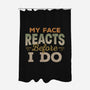 My Face Reacts Before I Do-None-Polyester-Shower Curtain-Popnotic