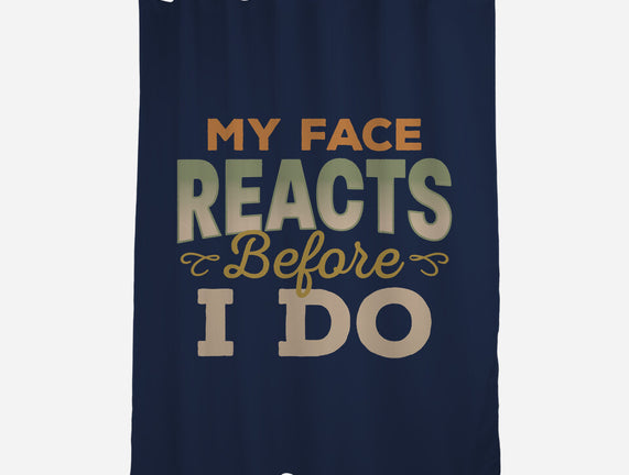 My Face Reacts Before I Do