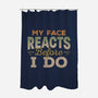 My Face Reacts Before I Do-None-Polyester-Shower Curtain-Popnotic