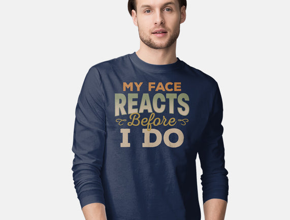 My Face Reacts Before I Do
