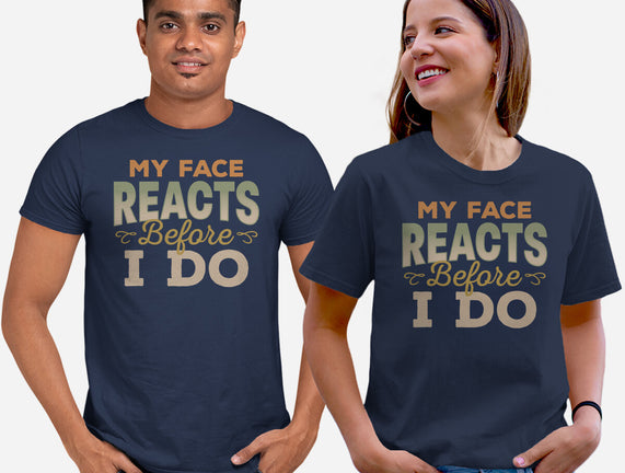 My Face Reacts Before I Do