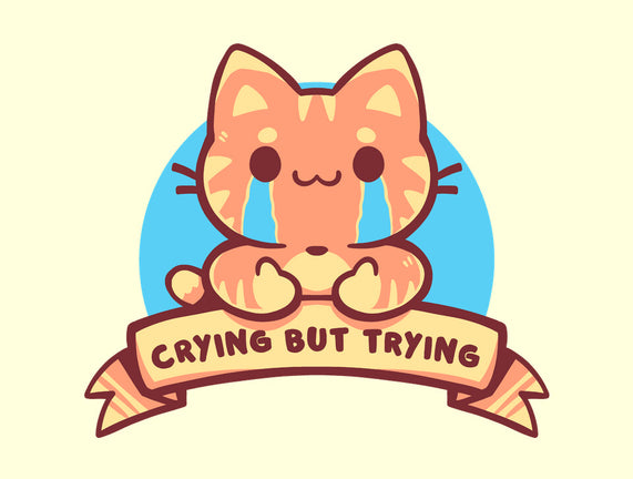 Crying But Trying