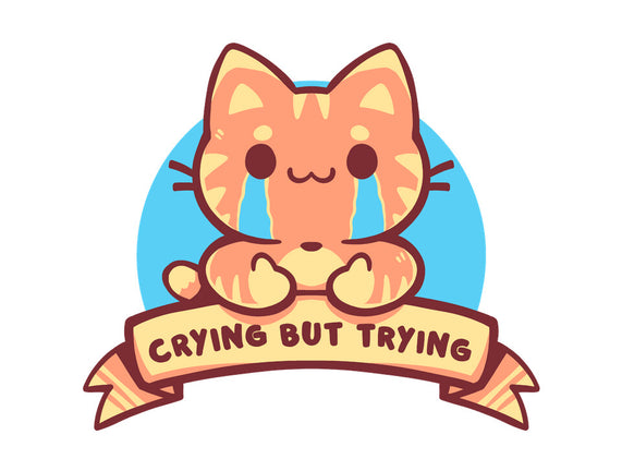 Crying But Trying