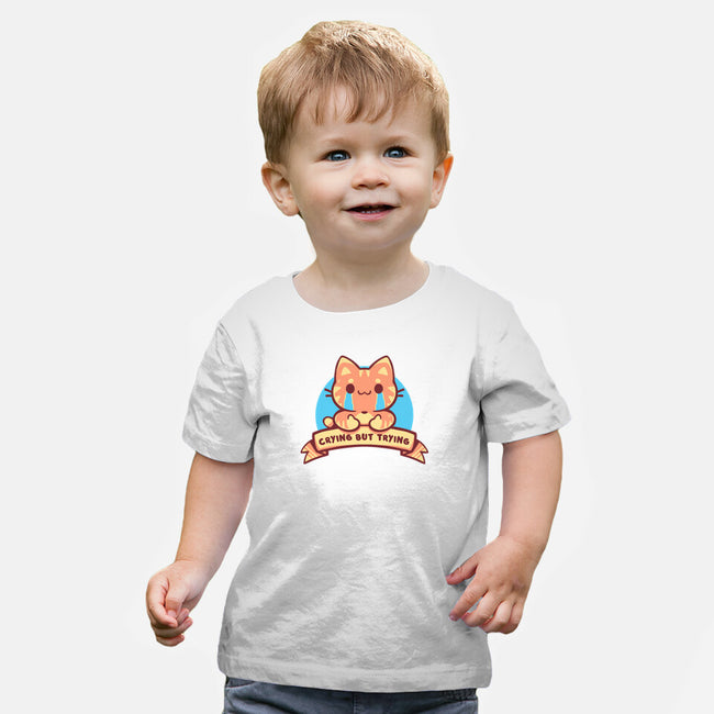 Crying But Trying-Baby-Basic-Tee-TechraNova