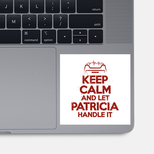 Let Patricia Handle It-None-Glossy-Sticker-teesgeex