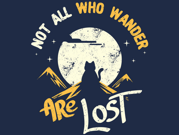 Not All Who Wander Are Lost Cat