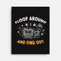 Floof Around And Find Out-None-Stretched-Canvas-hbdesign