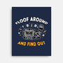 Floof Around And Find Out-None-Stretched-Canvas-hbdesign