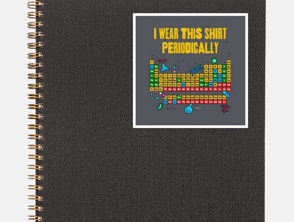 I Wear This Shirt Periodically