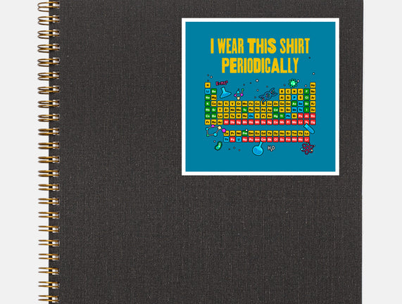 I Wear This Shirt Periodically