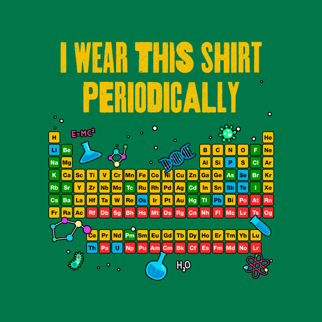 I Wear This Shirt Periodically-Womens-Basic-Tee-GoshWow