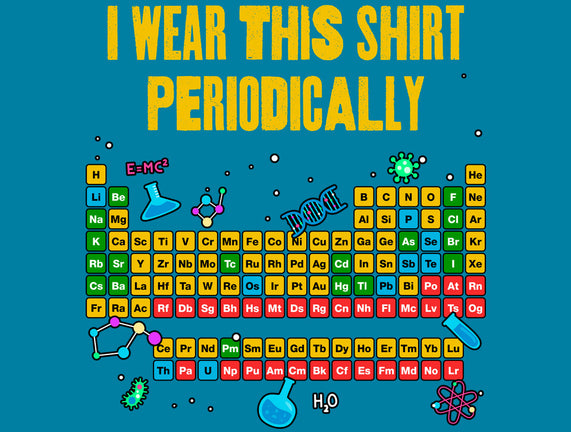 I Wear This Shirt Periodically