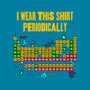 I Wear This Shirt Periodically-None-Polyester-Shower Curtain-GoshWow