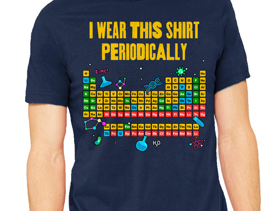 I Wear This Shirt Periodically