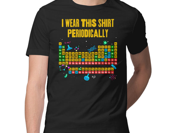I Wear This Shirt Periodically