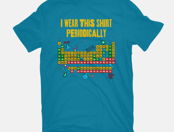 I Wear This Shirt Periodically
