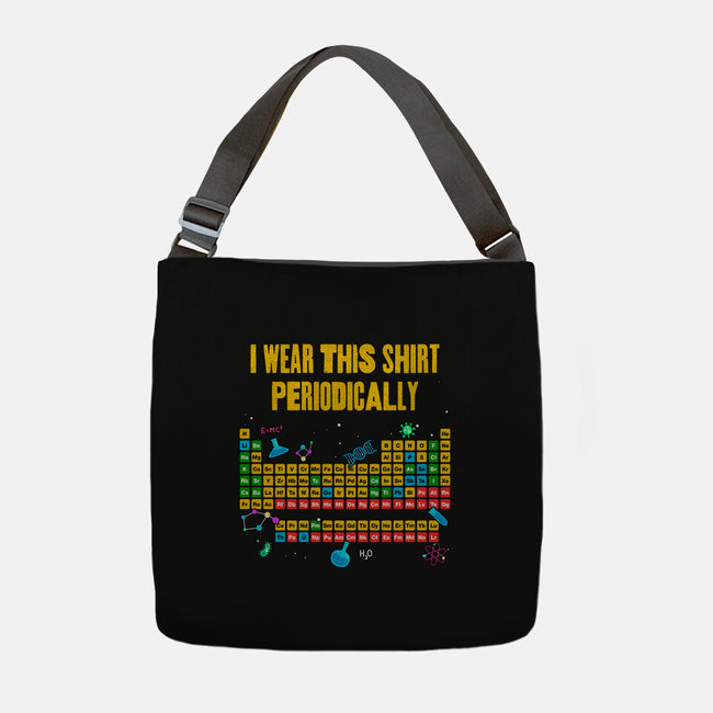 I Wear This Shirt Periodically-None-Adjustable Tote-Bag-GoshWow