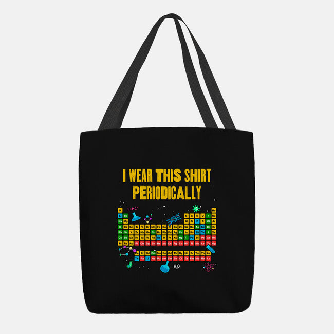 I Wear This Shirt Periodically-None-Basic Tote-Bag-GoshWow
