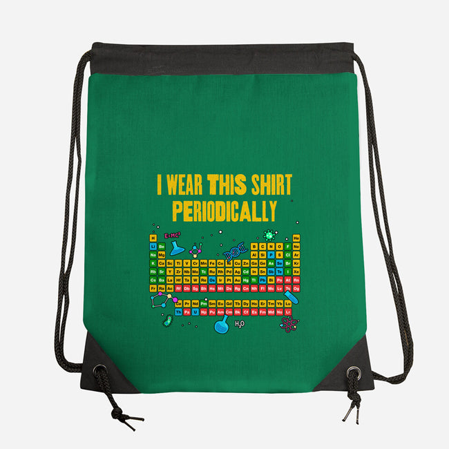 I Wear This Shirt Periodically-None-Drawstring-Bag-GoshWow