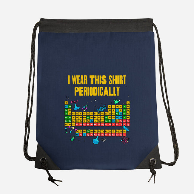 I Wear This Shirt Periodically-None-Drawstring-Bag-GoshWow