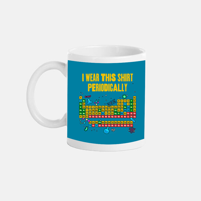 I Wear This Shirt Periodically-None-Mug-Drinkware-GoshWow