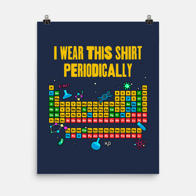 I Wear This Shirt Periodically-None-Matte-Poster-GoshWow