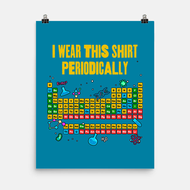 I Wear This Shirt Periodically-None-Matte-Poster-GoshWow