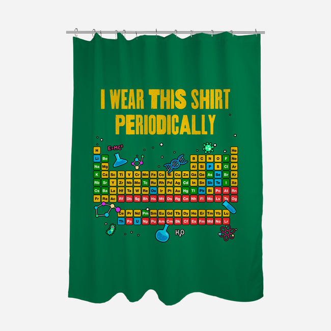 I Wear This Shirt Periodically-None-Polyester-Shower Curtain-GoshWow