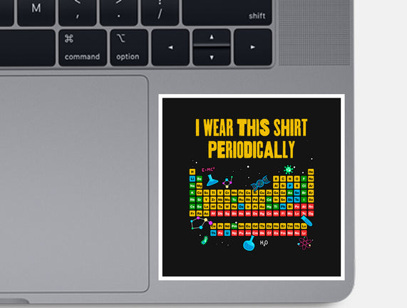 I Wear This Shirt Periodically