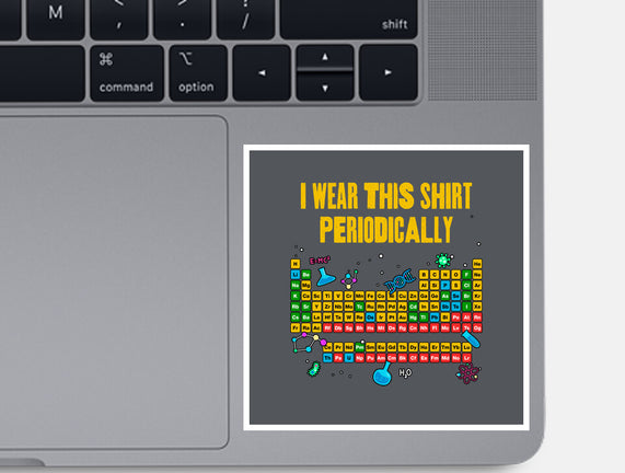 I Wear This Shirt Periodically