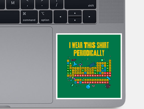 I Wear This Shirt Periodically