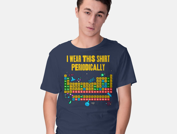 I Wear This Shirt Periodically