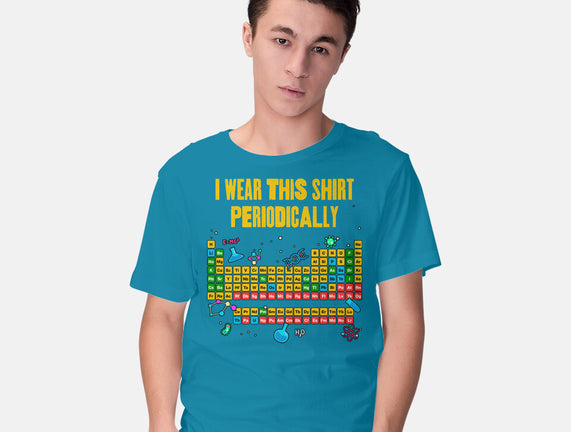 I Wear This Shirt Periodically