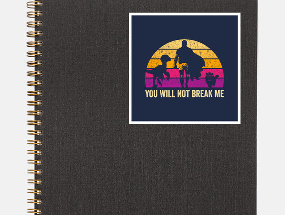 You Will Not Break Me Vintage