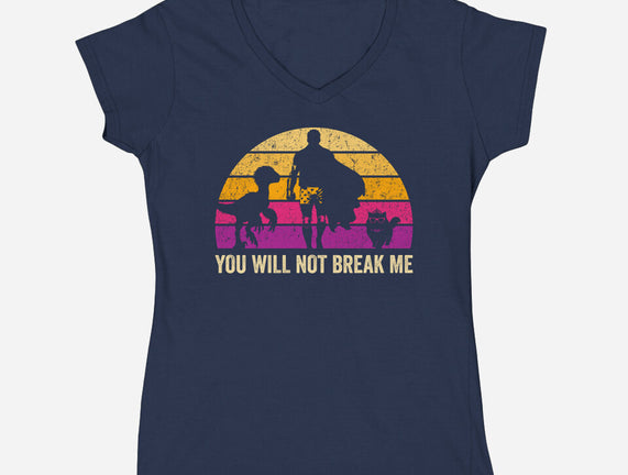 You Will Not Break Me Vintage