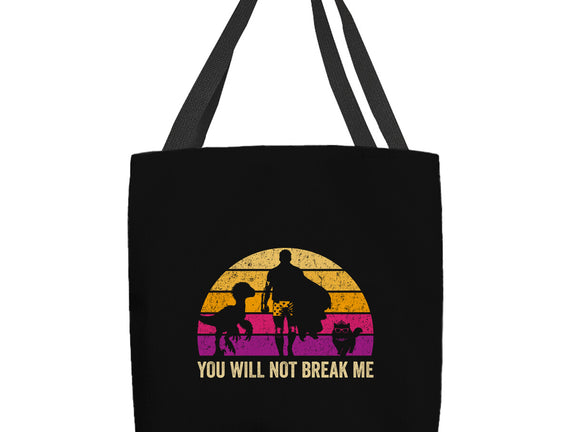 You Will Not Break Me Vintage