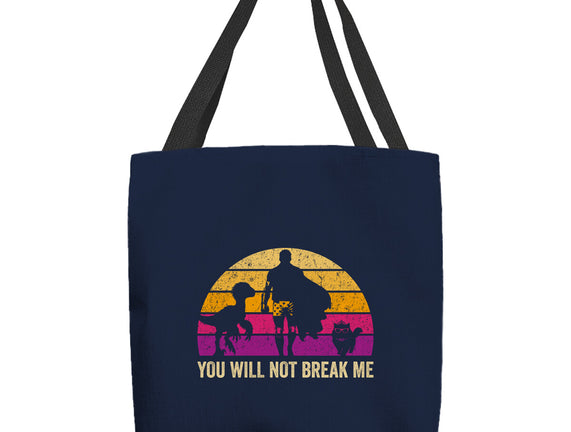 You Will Not Break Me Vintage