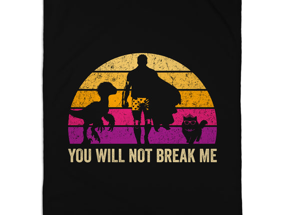You Will Not Break Me Vintage