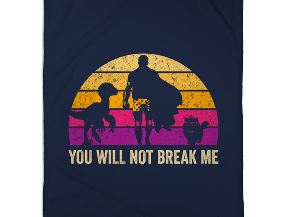 You Will Not Break Me Vintage