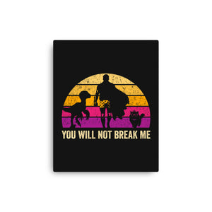 You Will Not Break Me Vintage