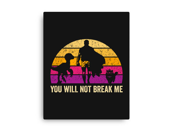 You Will Not Break Me Vintage