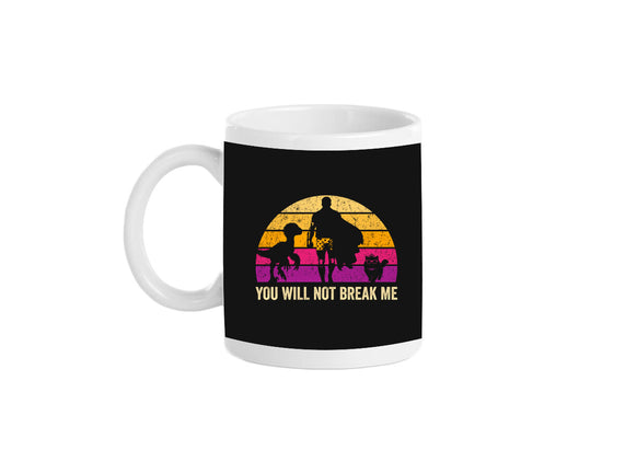 You Will Not Break Me Vintage