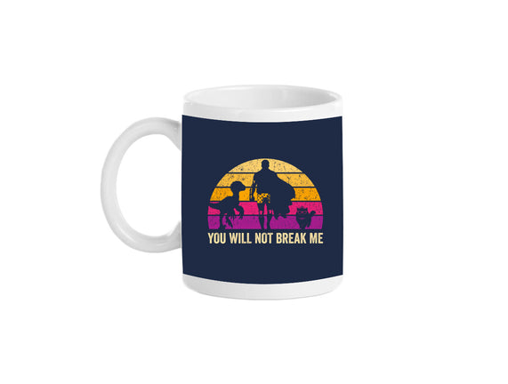You Will Not Break Me Vintage