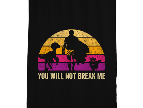You Will Not Break Me Vintage