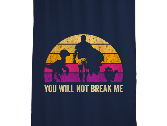 You Will Not Break Me Vintage